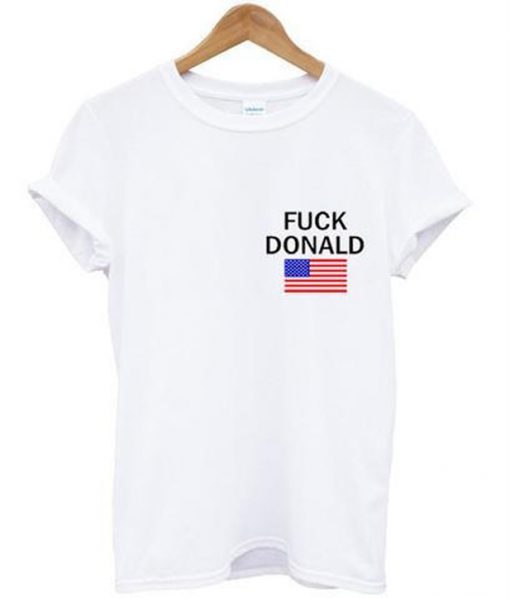 fuck donald t-shirt