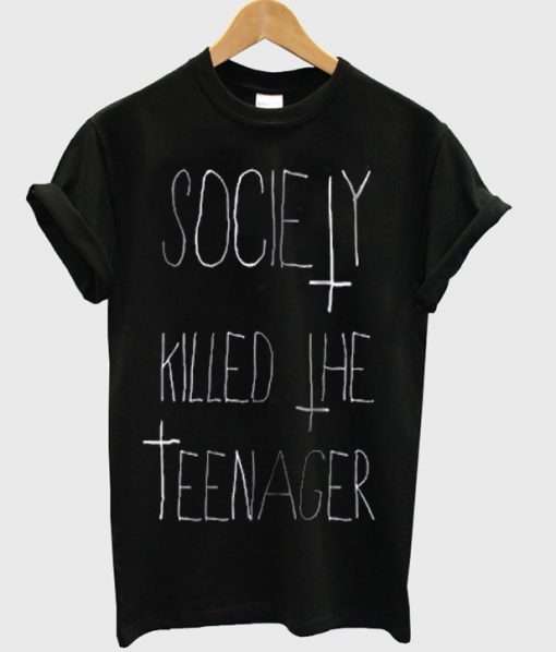 society killed the teenager t-shirt