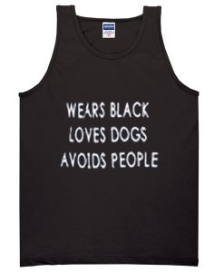 wears black loves dogs avoids people tanktop