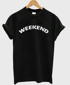 weekend t-shirt