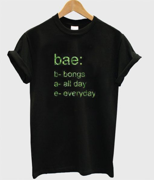 Bae Bongs All Day Everyday Tshirt