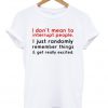 i don't mean to interrupt people t-shirt