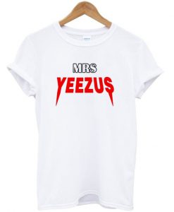 mrs yeezus t-shirt