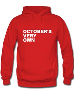 october's very own hoodie