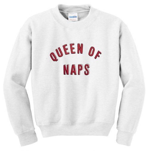 queen of naps sweatshirt