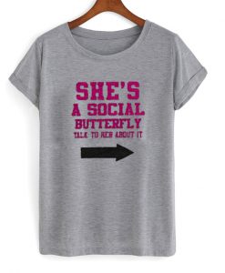 she's a social butterfly t-shirt