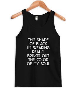 the color of my soul tanktop