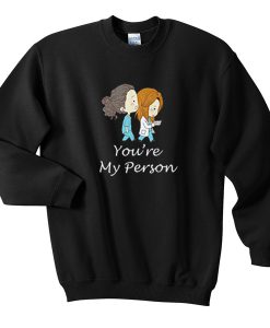 you're my person sweatshirt