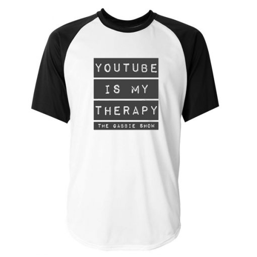 youtube is my therapy raglan tshirt