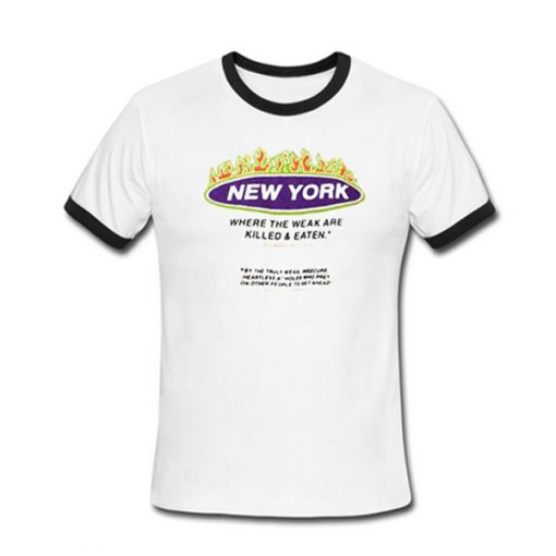 new york where the weak are killed & eaten tshirt