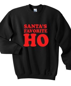 santa's favorite ho sweatshirt
