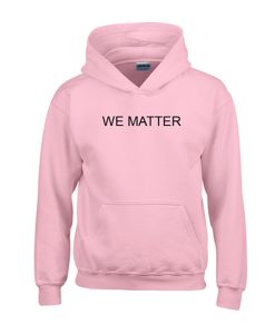 we matter hoodie