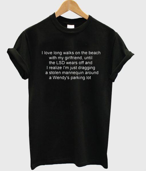 I Love Long Walks On The Beach Quotes T-shirt