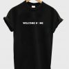 Welcome Home T Shirt
