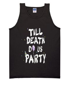 till death do us party tanktop