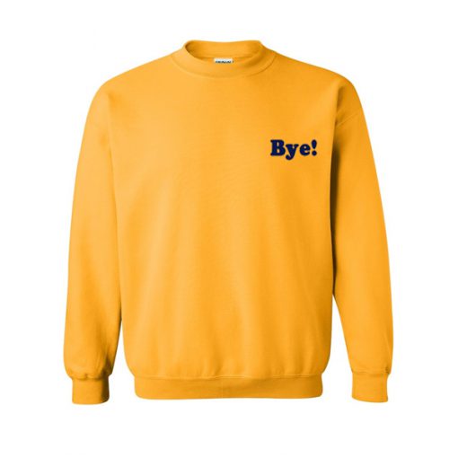 bye yellow sweatshirt