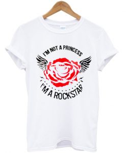 i'm not a princess rose i'm a rockstar t-shirt
