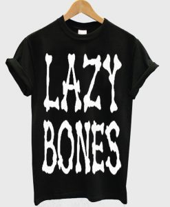 lazy bones t-shirt