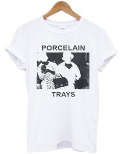 porcelain trays t-shirt