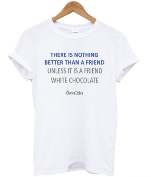 there is nothing better than a friend t-shirt