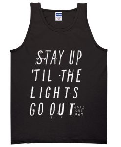stay up 'til the lights go out tanktop