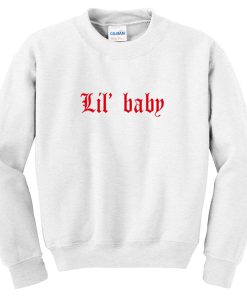 lil' baby sweatshirt