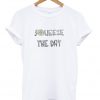 squeeze the day t-shirt