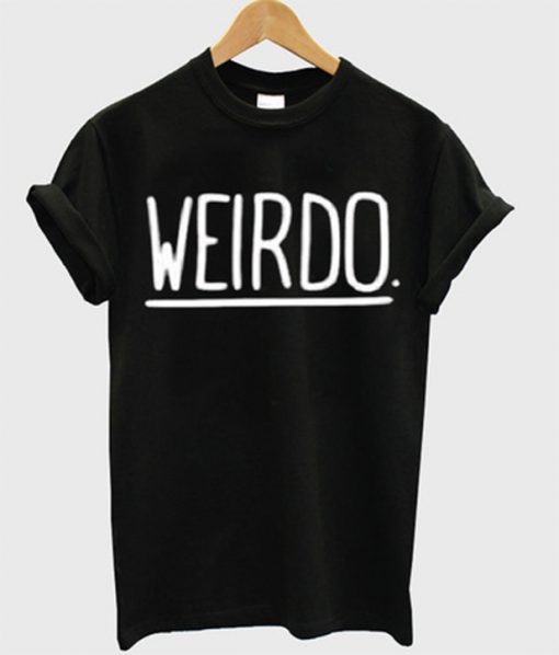 weirdo t-shirt