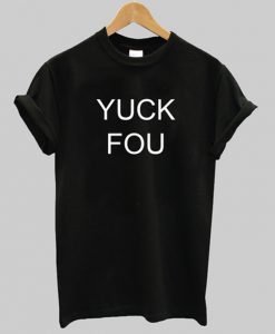 yuck fou t-shirt