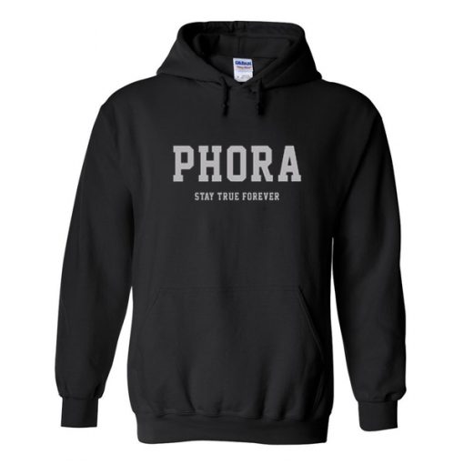 phora stay true forever hoodie