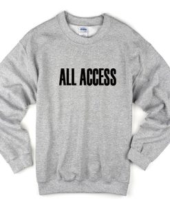 all access sweatshirt