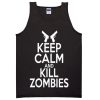keep calm and kill zombies tanktop