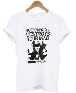 rock n roll destroys your mind t-shirt