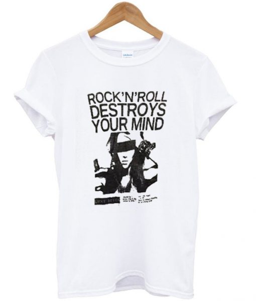 rock n roll destroys your mind t-shirt
