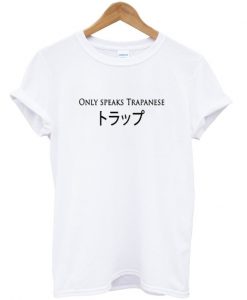 only speaks trapanese t-shirt