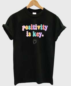 positivity is key t-shirt