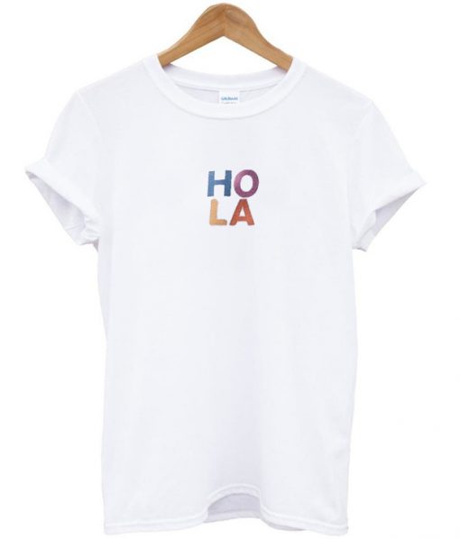 hola t-shirt