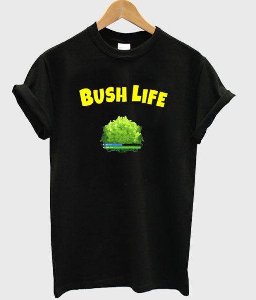 bush life t-shirt