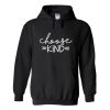 choose kind hoodie