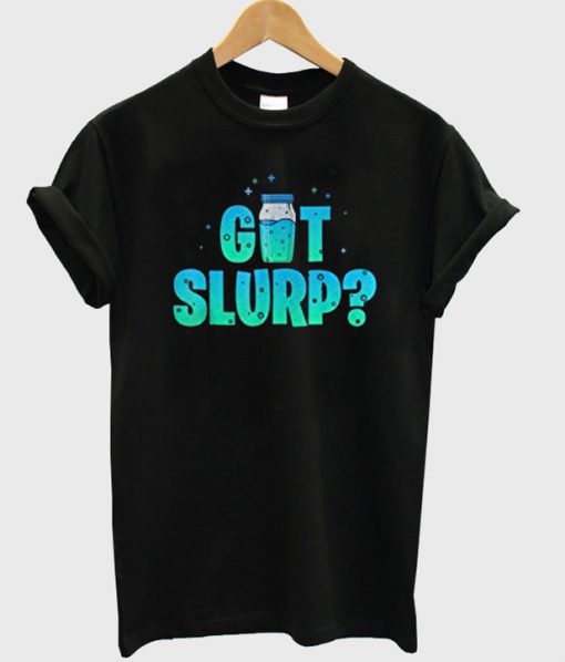 got slurp t-shirt