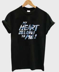 my heart belongs to me t-shirt