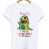 rawr it means i love you in dinosaur t-shirt