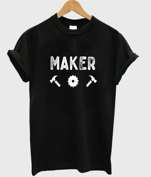 maker t-shirt