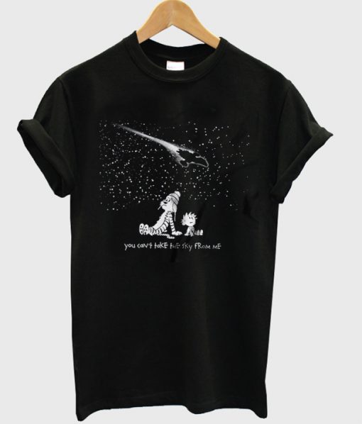 you can't take the sky from me t-shirt