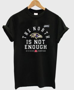 the north is not enough t-shirt