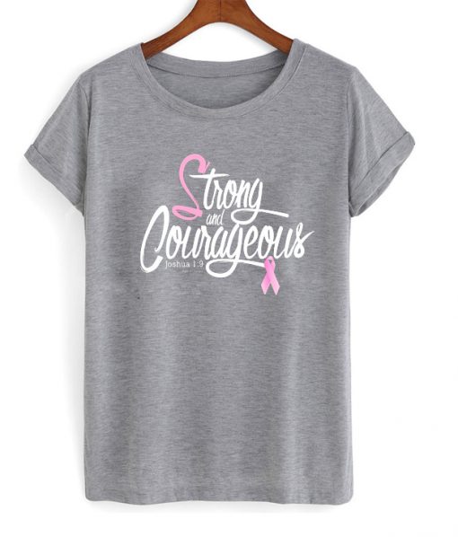 strong and courageous t-shirt