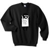 laugh now but one day we'll be in charge sweatshirt