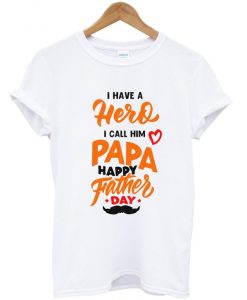 i have herd i call him papa happy father day t-shirt