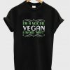 i'm a social vegan i avoid meet t-shirt