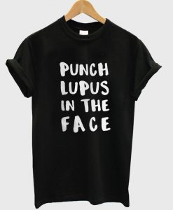 punch lupus in the face t-shirt